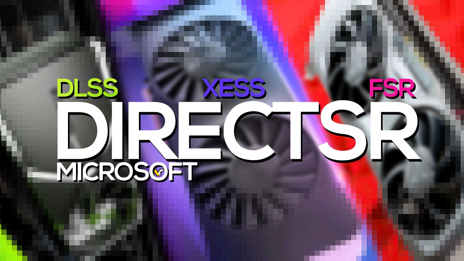 مایکروسافت DirectSR را با فناوری های پیشرفته جایگزین نمی کند